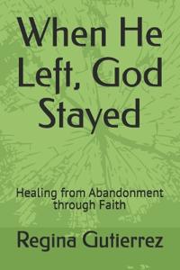 When He Left, God Stayed