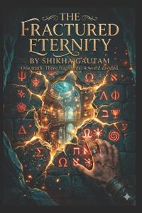The Fractured Eternity