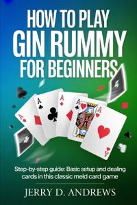 How to Play Gin Rummy for Beginners