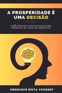 A prosperidade é uma decisão