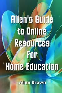 Allen's Guide to Online Resources for Home Education
