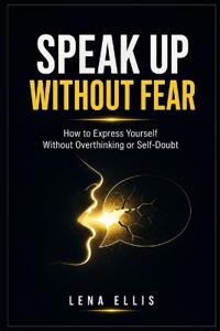 Speak Up Without Fear