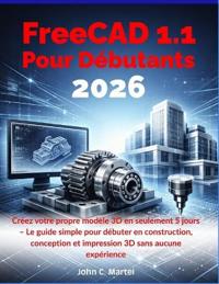 FreeCAD 1.1 Pour Débutants 2026