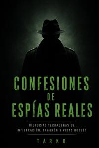 Confesiones de Espías Reales