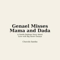 Genael Misses Mama and Dada