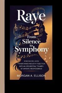 Raye From Silence to Symphony