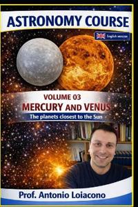 ASTRONOMY COURSE - Vol. 3 - Mercury and Venus