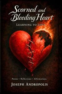 Scorned and Bleeding Heart