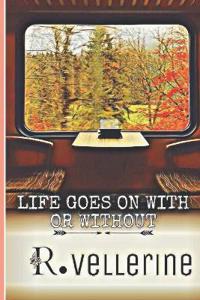 Life Goes on with or Without