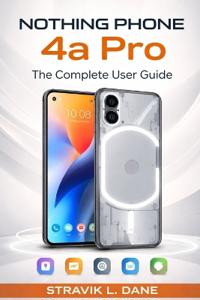 Nothing Phone 4a Pro User Guide
