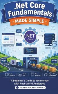 .Net Core Fundamentals Made Simple