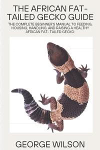 The African Fat-Tailed Gecko Guide
