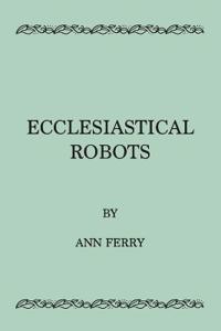 Ecclesiastical Robots