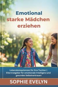 Emotional starke Mädchen erziehen