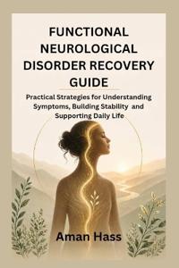Functional Neurological Disorder Recovery Guide