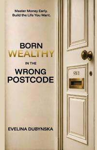 Born Wealthy in the Wrong Postcode