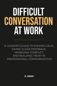 Difficult Conversations at Work