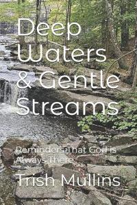Deep Waters & Gentle Streams