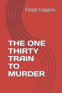 The One Thirty Train to Murder