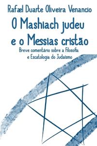 O Mashiach judeu e o Messias cristão