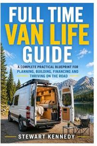 Full Time Van Life Guide