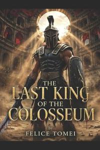 The Last King of the Colosseum