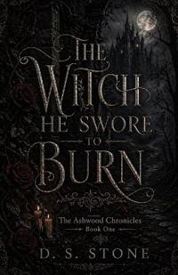 The Witch He Swore to Burn
