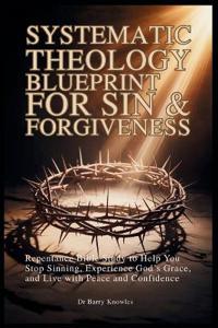 Systematic Theology Blueprint for Sin & Forgiveness