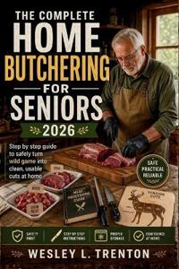 The Complete Home Butchering for Seniors 2026