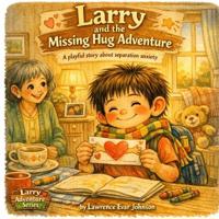 Larry and the Day He Needed a Hug