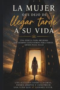 La mujer que dejó de llegar tarde a su vida