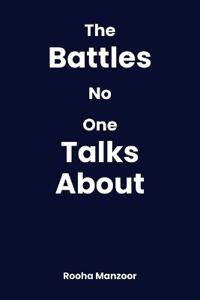 The Battles no one talks about