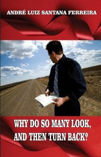 Why do so many look, and then turn back?