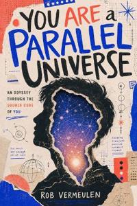 You Are a Parallel Universe