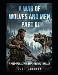 A War of Wolves and Men
