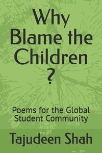 Why Blame the Children ?