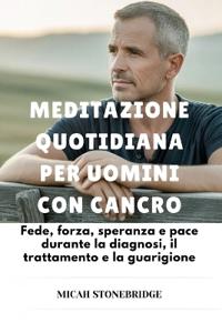 Meditazione Quotidiana Per Uomini Con Cancro