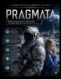 Guide Officiel Complet Du Jeu Pragmata