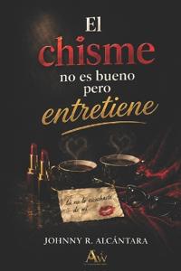 ¡El chisme no es bueno pero entretiene!