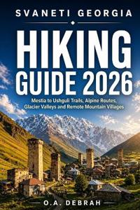 Svaneti Georgia Hiking Guide 2026