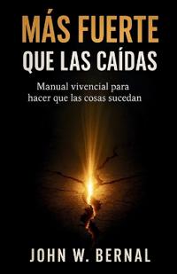 Más Fuerte Que Las Caídas