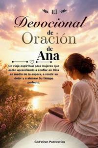 El Devocional de Oración de Ana
