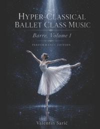 Hyper-Classical Ballet Class Music for Piano