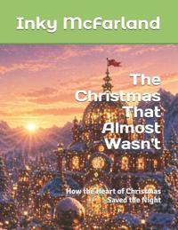 The Christmas That Almost Wasn't