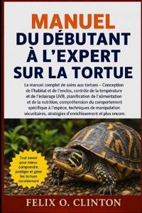 Manuel Du Débutant À l'Expert Sur La Tortue