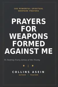 Prayers for Weapons Formed Against Me
