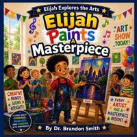 Elijah Paints A Masterpiece