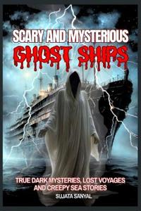 Scary and Mysterious Ghost Ships