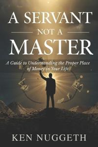 A Servant Not a Master