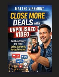 Close More Deals with Unpolished Video